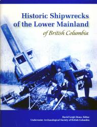Historic Shipwrecks of the Lower Mainland of British Columbia  (2007)